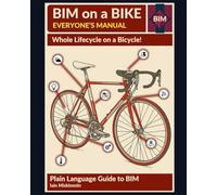 BIM on a BIKE: Plain Language Guide to BIM