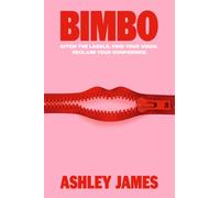 Bimbo : Ditch the Labels. Find Your Voice. Reclaim Your Confidence.