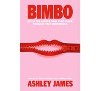 Bimbo: Ditch the Labels. Find Your Voice. Reclaim Your Confidence.