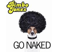 Bimbo Jones - Go Naked