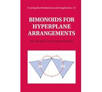Bimonoids for Hyperplane Arrangements – Encyclopedia of Mathematics and its Applications, Series 173