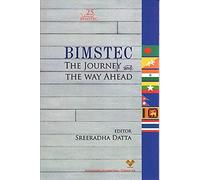 BIMSTEC: The Journey and the Way Ahead