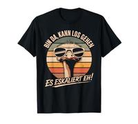 Bin Da Kann Los gehen ES Escaliert Eh Vogelstauss Party T-Shirt