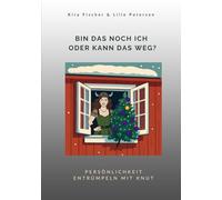 Bin das noch ich oder kann das weg?: Persönlichkeit entrümpeln mit Knut