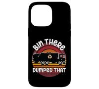 Bin There Dumped That - Funny Bin Lorry Dustcart Truck Case for iPhone 14 Pro Max