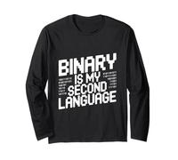 Binary is My Second Language Geeky Programmer Humor Long Sleeve T-Shirt