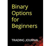 Binary Options for Beginners: TRADING JOURNAL