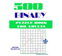 Binary Puzzle 10x10 for Adults - 500 Medium Puzzles: Takuzu Logic Puzzles 10x10 Medium | Binary Number Games | Brain Training Grid Challenges for Adults