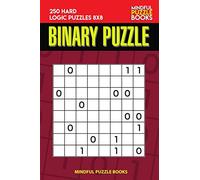 Binary Puzzle: 250 Hard Logic Puzzles 8x8: 13 (Binary Collection)