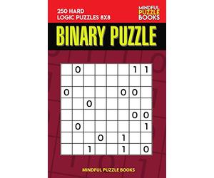 Binary Puzzle: 250 Hard Logic Puzzles 8x8: 13 (Binary Collection)