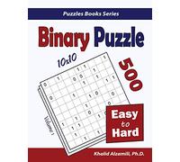 Binary Puzzle: 500 Easy to Hard (10x10): 1 (Puzzles Books Series)