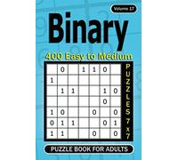 Binary puzzle books for Adults: 400 Easy to Medium Puzzles 7x7 (Volume 17)