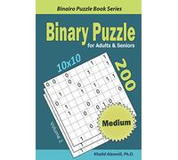 Binary Puzzle for Adults & Seniors: 200 Medium (10x10) Puzzles (Binairo Puzzle Book Series)