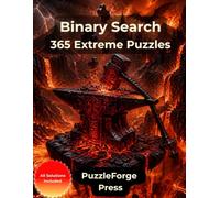 Binary Search - 365 Extreme Puzzles: Extreme Binary Logic Puzzles in Large Print for Experienced Adults | 10 × 10 Grids | 2 Puzzles per Page | ... Print Logic Challenges for Expert Solvers)