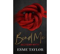 Bind Me: A soft femdom rock star romance (Alchemy Myth)