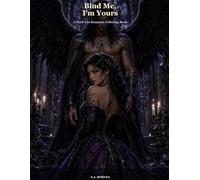 Bind Me, I'm Yours: A Spicy Dark Fae Romance Coloring Book for Grown-Up Dark Romance Readers