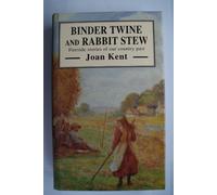 Binder Twine and Rabbit Stew
