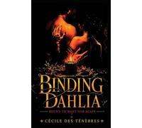 Binding Dahlia: Bound to want him again