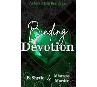 Binding Devotion: A Dark Mafia Romance (The Binding Trilogy)