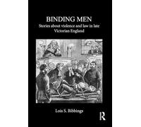 Binding Men: Stories About Violence and Law in Late Victorian England – Routledge