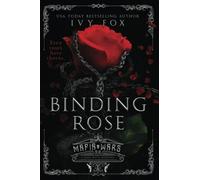 Binding Rose: A Dark Mafia Romance (Mafia Wars)