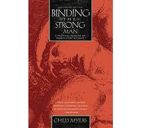 Binding the Strong man: a political reading of markâ€™s story of Jesus