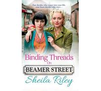 Binding Threads on Beamer Street: A BRAND NEW heartbreaking and unputdownable Liverpool saga from Sheila Riley