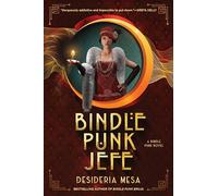 Bindle Punk Jefe: A Spellbinding Sequel with High-Stakes Magic, Step Into the Glamorous and Dangerous World of Rose 'Luna' Lane: 2
