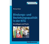 Bindungs- Und Beziehungsqualitat in Der Kita: G, Gutknecht, Holodynski, Scho.
