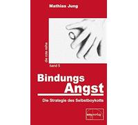 BindungsAngst.: Die Strategie des Selbstboykotts, Kilian 9783891891100 New.
