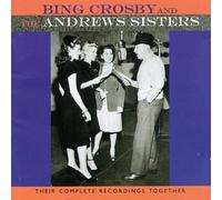 Bing Crosby and the Andrew Sisters - Their Complete Recordings Together