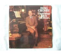 Bing Crosby - BING CROSBY That’s What Life is All About LP