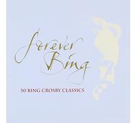 Bing Crosby - Forever Bing: 50 Bing Crosby Classics