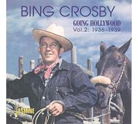 Bing Crosby - Going Hollywood Vol.2 1936-39