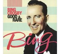 Bing Crosby – Good & Rare