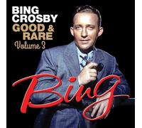 Bing Crosby – Good & Rare Volume 3 – Sepia