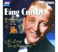 Bing Crosby - It's Easy To Remember: His Greatest Hits Of The 30s