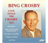 Bing Crosby - Love Songs the Crosby Way