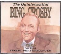 Bing Crosby - Quintessental Bing Crosby s-50titres)