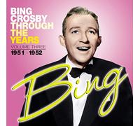 Bing Crosby - Through The Years Volume 3: 1951-1952