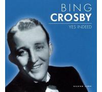 Bing Crosby - Yes Indeed