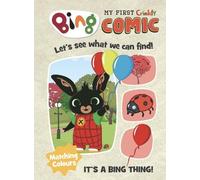 BING My First Crinkly Comic: Let's see what we can find! Matching Colours (NURSERY TIMES)