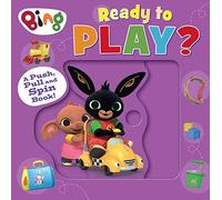 Bing: Ready to Play?: A Push, Pull and Spin Book