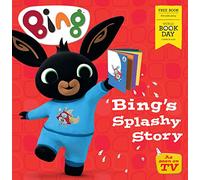 Bing’s Splashy Story: World Book Day 2020: A Fun Bing Picture Book for Toddler Bedtime Routines