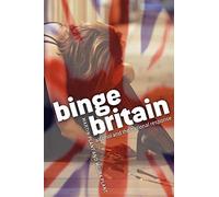BINGE BRITAIN P: Alcohol and the National Response