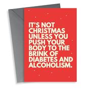 Binge - Greedy - Funny - Christmas Diet - Push Your Body To The Brink Of Diabetes And Alcoholism - Christmas Card