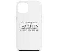 Binge Watcher | I Watch TV and I Know Things Funny Watching Case for iPhone 13