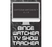 Binge Watcher TV Show Tracker: Movie Watching Journal to Keep Record and Reviews of Your Favorite TV Shows and Series