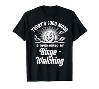 Binge Watching Funny Good Mood TV Addict Gifts T-Shirt