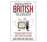 Bingeworthy British Television: The Best Brit TV You Can't Stop Watching